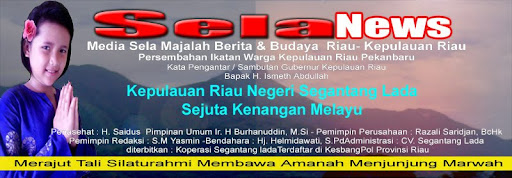 MEDIA SELA  / Majalah Berita dan Budaya Riau - Kepulauan Riau