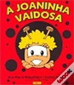 A joaninha vaidosa  - Ana Maria Magalhães e Isabel Alçada