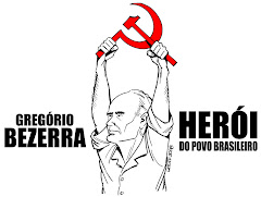 Gregório Bezerra "Homem de Ferro e Flor"
