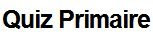 Quiz primaire