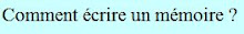 Comment écrire un mémoire ?