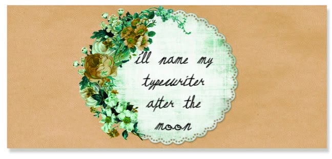 I'll Name My Typewriter After the Moon