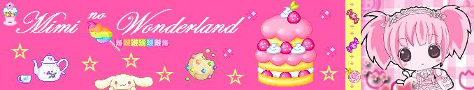 ♫ MiMi no Wonderland ♪