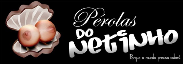perolas do netinho