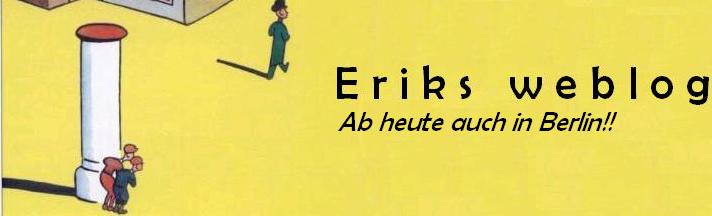 Eriks weblog --- auch in Berlin!