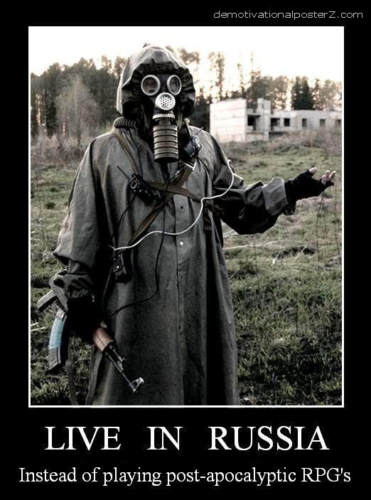 Live in Russia instead of playing post-apocalyptic RPGs
