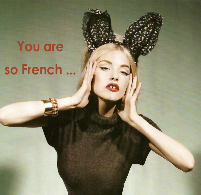 You are so French