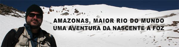 Amazonas, maior rio do mundo - da nascente à foz. Por Pedro Werneck