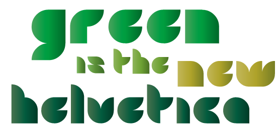 green is the new helvetica