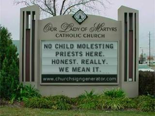 Our Lady of Martyrs Catholic Church: No child molesting priests here.  Honest. Really.  We mean it.