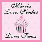 Marcia Doces Sonhos: Bem Casados, Cupcakes, Pão de Mel: