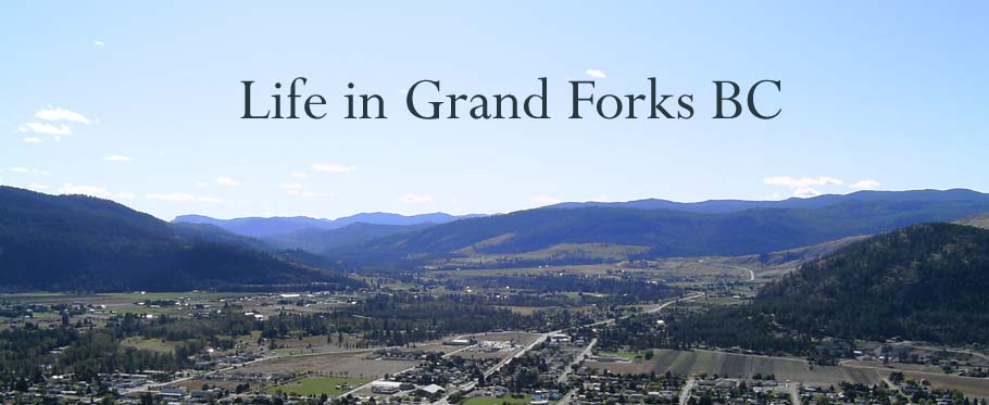 Life in Grand Forks BC