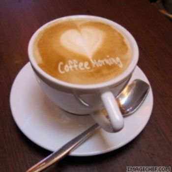 http://2.bp.blogspot.com/_cK9tDfQvrcQ/TEhaFeS-TgI/AAAAAAAAANI/wsap1mhaNWU/s1600/coffee_morning.jpg