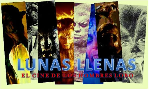 LUNAS LLENAS [El Cine de los Hombres Lobo]