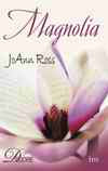 JoAnn Ross- Magnolia (2006)