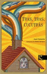 Recomendamos el libro: "Tras tras Cucutrás" de Juan Clemente