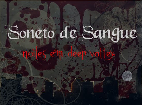 Soneto de Sangue - Noites em Deep Valley