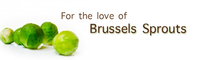 For the love of Brussels Sprouts