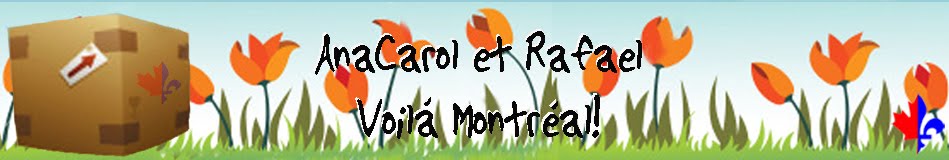 AnaCarol et Rafael:  Voilá Montréal!