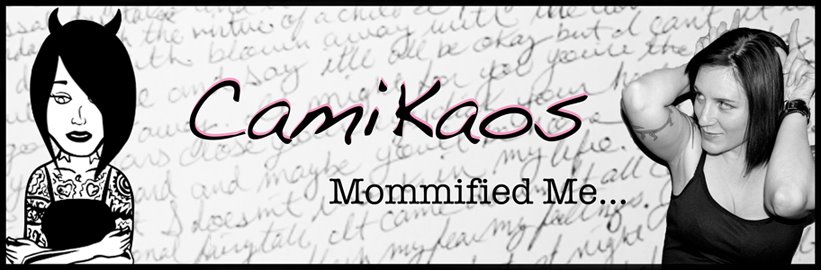 Cami Kaos: mommified me