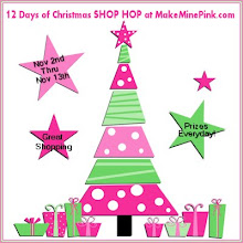 Make Mine Pink 12 Days of Christmas Shop Hop  Come Join the Fun!!!!!!
