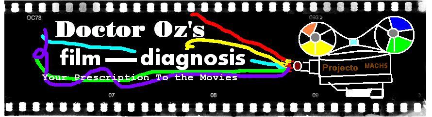Doctor Oz's Film-Diagnosis