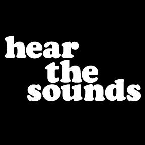 HEAR THE SOUNDS
