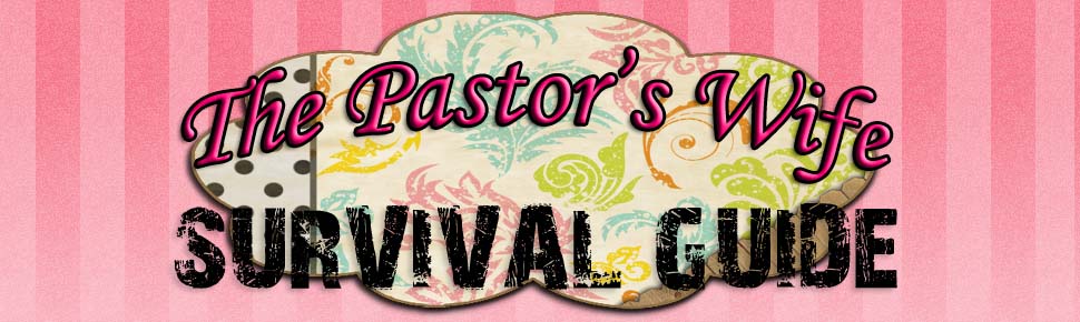 The Pastor's Wife Survival Guide