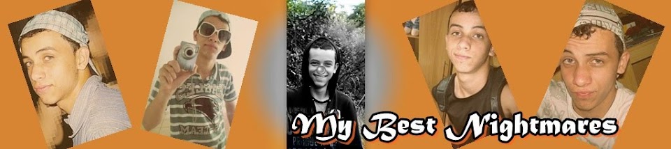 My best nightmares