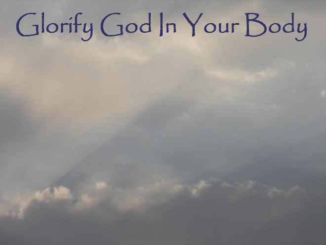 Glorify God In Your Body