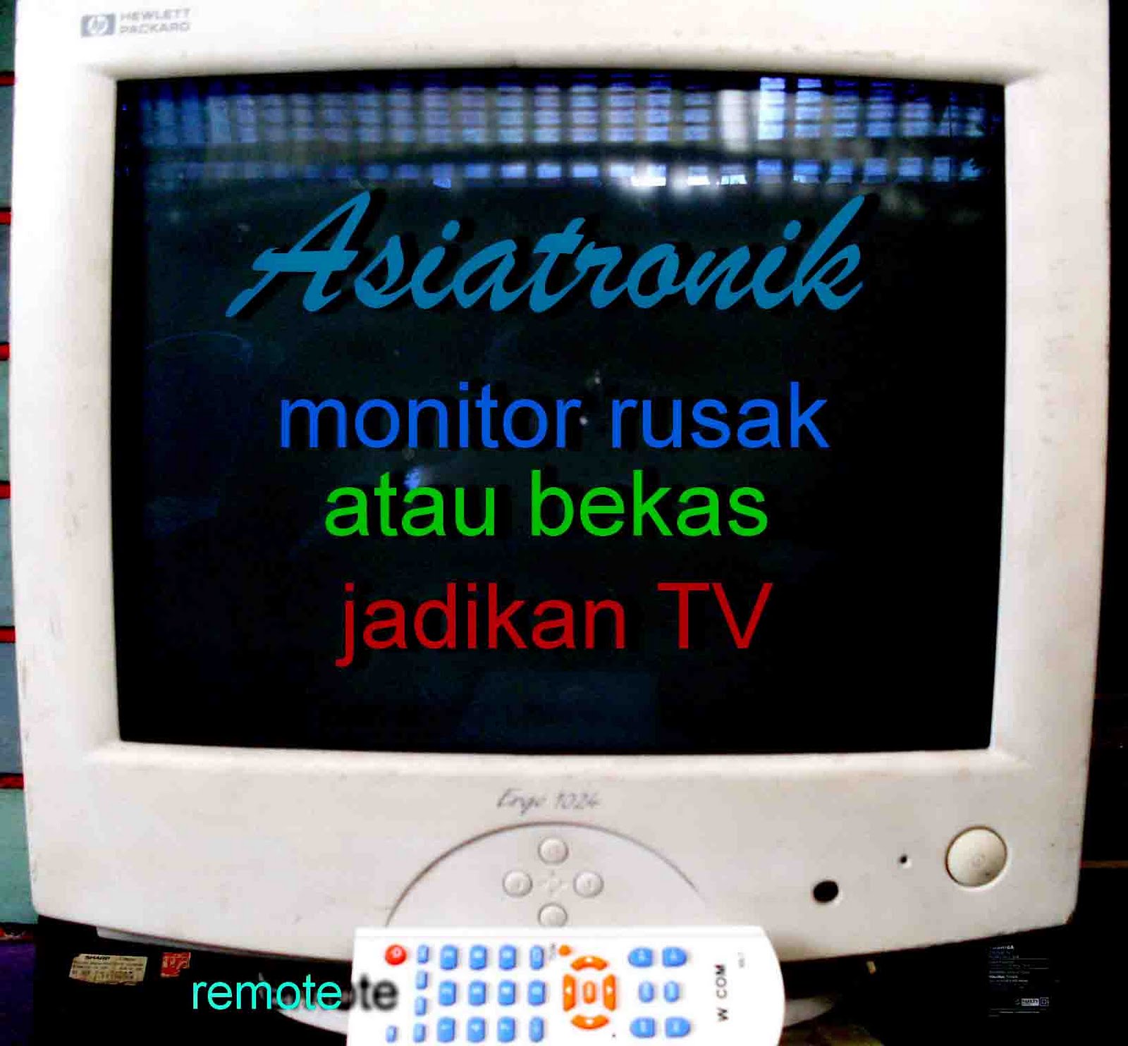 Asiatronik Info repair dan service elektronik MONITOR RUSAK DIJADIKAN TV