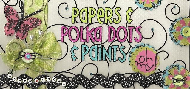 papers and polka dots and paints, oh my!