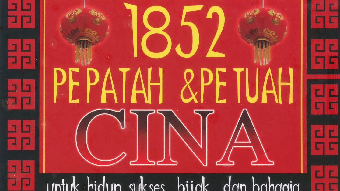 BANDAR KATA BIJAK: 1852 PEPATAH & PETUAH CINA