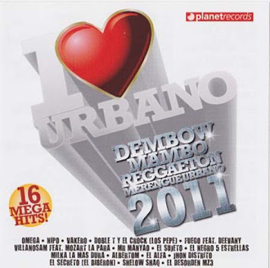 I Love Urbano 2011 (Dembow, Mambo, Reggaeton, Merengue Urbano) (2010)