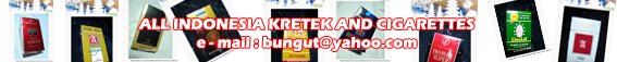 indonesian  kretek  and cigarette FROM BALI! E-mail : bungut@yahoo.com