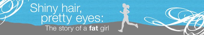 Shiny Hair, Pretty Eyes: Story of a Fat Girl
