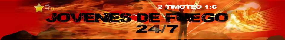 Jovenes de Fuego 24/7