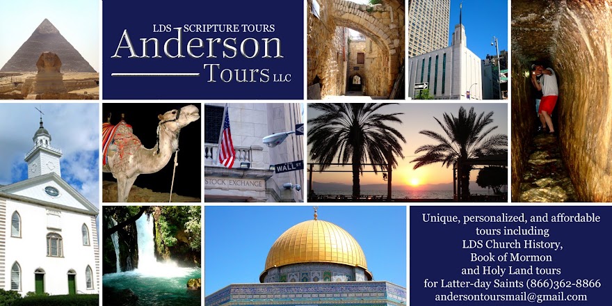 LDS TOURS - ANDERSON TOURS - LDS Church History Tours, Israel & Egypt, Europe