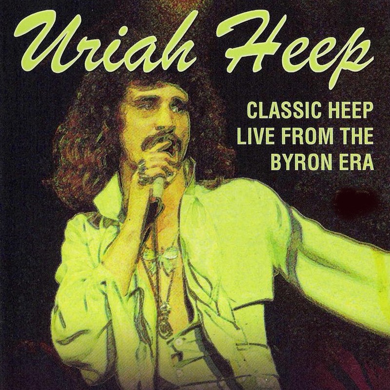 D & P's Bootleg Tunz World Uriah Heep Classic Heep Live From The Byron Era D & P's Bootleg Tunz World Uriah Heep Classic Heep Live From The Byron Era