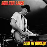 Walter Lure (Waldos, Heartbreakers) Releases Live CD from 2007 Performance