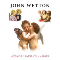 John Wetton - Agenda/Amorata/Amata - CD/DVD Review