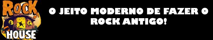 ROCK HOUSE - A BANDA!