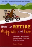 <i>How to Retire Happy, Wild, and Free</i> — The World's Best Retirement Book