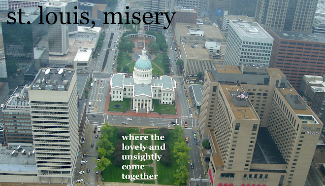 St.Louis, Misery