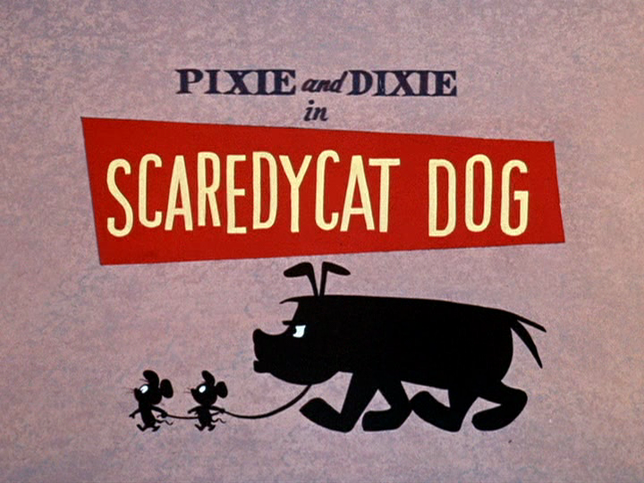 Pixie and Dixie - Scaredycat Dog.