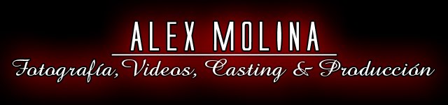 ALEX MOLINA, Fotografía, Videos, Casting y Producción