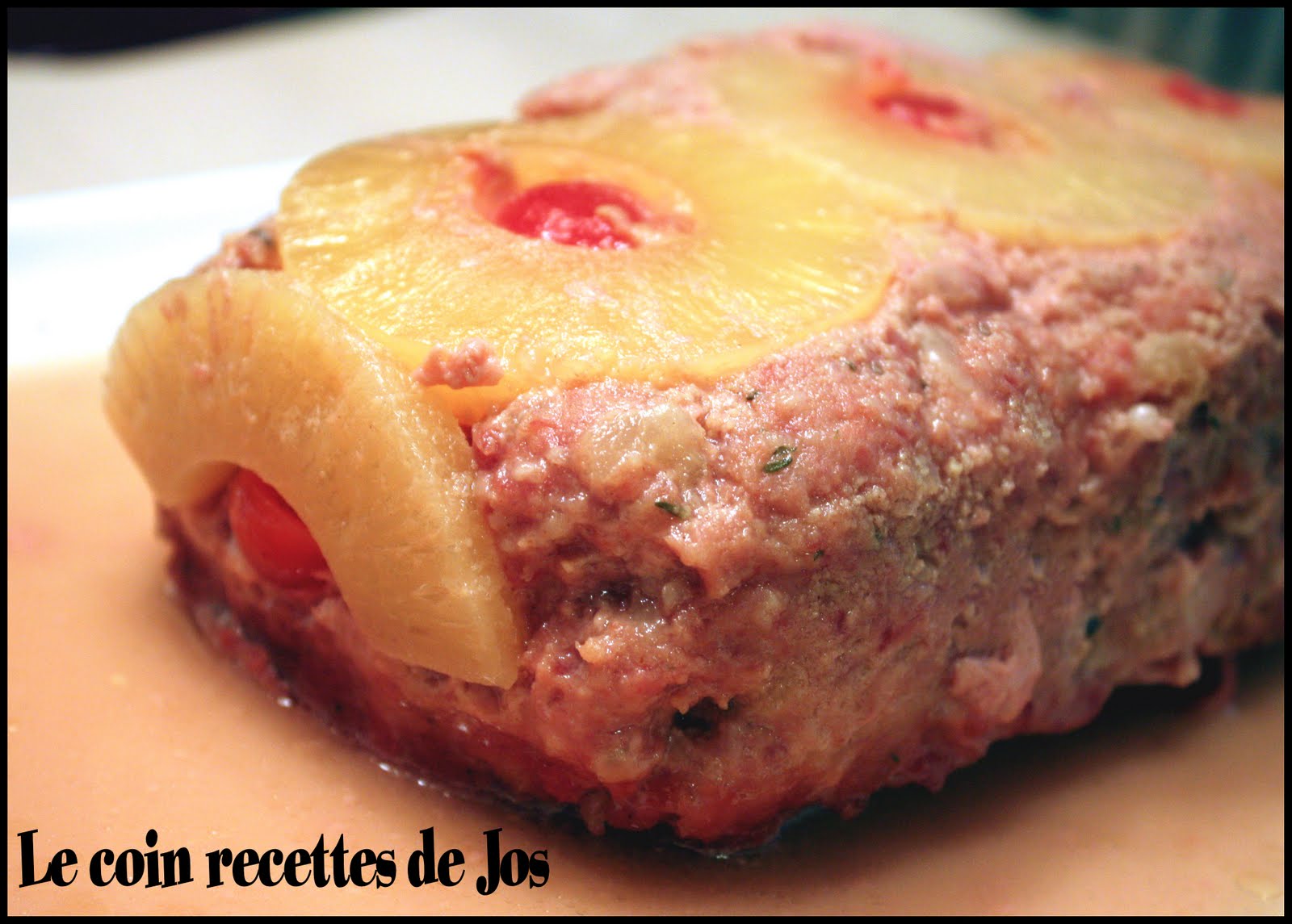 Le coin recettes de Jos PAIN DE JAMBON À L'ANANAS
