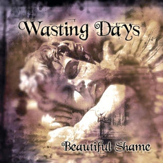 Wasting Days - Beautiful Shame (2009)