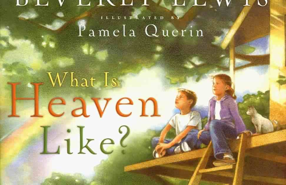 Amy Caldwell Bixby What is Heaven Like? by Beverly Lewis