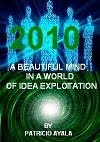 Min bloggbok: 2010 En Underbart Hjärna i en Värld av Idéers Exploatering